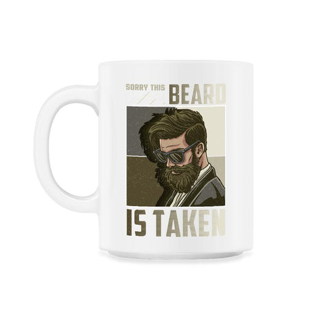 Sorry This Beard is Taken Funny Bearded Meme Grunge design 11oz Mug - White