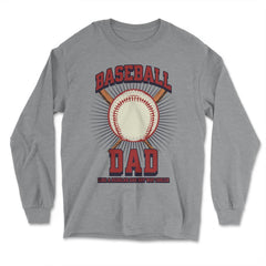 Baseball Dad Like a Regular Dad but Way Cooler Baseball Dad product - Long Sleeve T-Shirt - Grey Heather