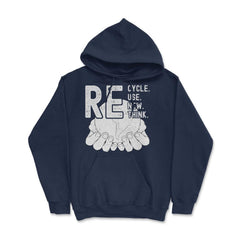 Recycle Reuse Renew Rethink Earth Day Environmental product Hoodie - Navy
