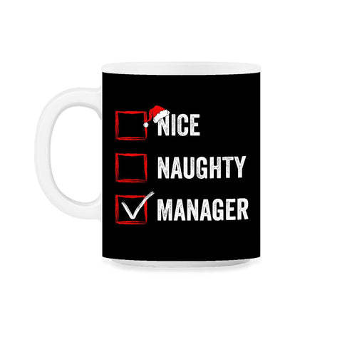 Nice Naughty Manager Funny Christmas List for Santa Claus product - Black on White