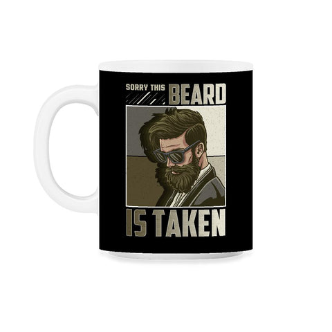Sorry This Beard is Taken Funny Bearded Meme Grunge design 11oz Mug - Black on White