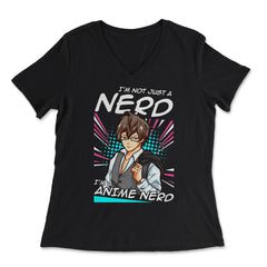 Anime Nerd Quote - I'm Not Just A Nerd, I'm An Anime Nerd product - Women's V-Neck Tee - Black