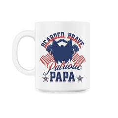 Bearded, Brave, Patriotic Papa 4th of July Independence Day design - 11oz Mug - White
