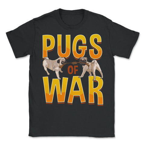 Funny Pug of War Pun Tug of War Dog product - Unisex T-Shirt - Black