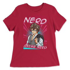 Anime Nerd Quote - I'm Not Just A Nerd, I'm An Anime Nerd print - Women's Relaxed Tee - Red