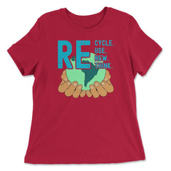 Recycle Reuse Renew Rethink Earth Day Environmental print - Women's Relaxed Tee - Red