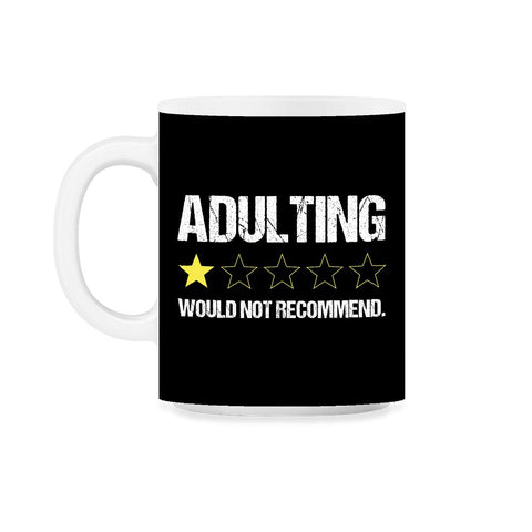 Funny Adulting One Star Would Not Recommend Sarcastic print 11oz Mug - Black on White