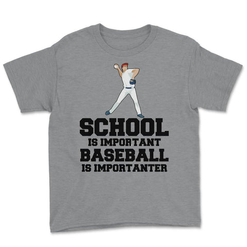 Funny Baseball Gag School Is Important Baseball Importanter graphic - Grey Heather
