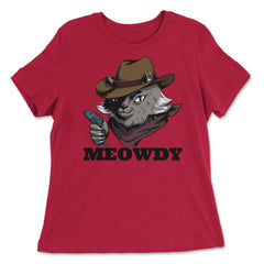Meowdy Funny Mashup Between Meow and Howdy Cat Meme design - Women's Relaxed Tee - Red