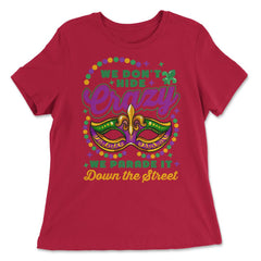 Mardi Gras We Don't Hide Crazy We Parade It Down the Street print - Women's Relaxed Tee - Red