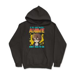 Anime Obsessed "Don't Talk to Me" Quote Design graphic - Hoodie - Black