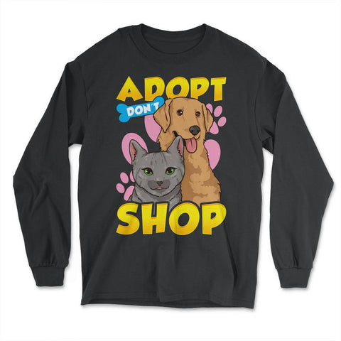 Adopt Don’t Shop Support Shelters and Rescue Organizations graphic - Long Sleeve T-Shirt - Black
