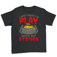 I Just Want to Play with My Stones Curling Sport Lovers design - Youth Tee - Black