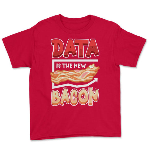 Data Is the New Bacon Funny Data Scientists & Data Analysis design - Red