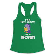 Funny Book Lover Reading Humor I'm A Book Dragon Not A Worm design - Kelly Green