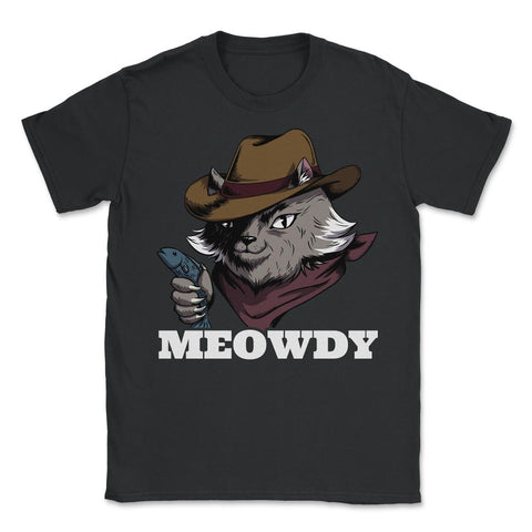Meowdy Funny Mashup Between Meow and Howdy Cat Meme graphic - Unisex T-Shirt - Black