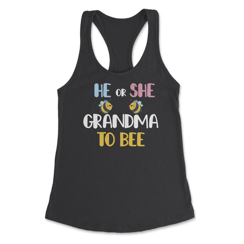 Funny He Or She Grandma To Bee Pink Or Blue Gender Reveal design - Black