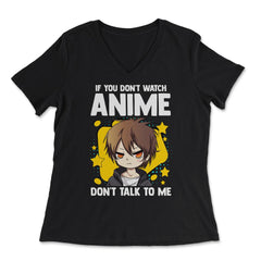 Anime Obsessed "Don't Talk To Me" Quote Design design - Women's V-Neck Tee - Black