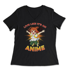 Excited Anime Girl Live Like It's An Anime Quote Print print - Women's V-Neck Tee - Black