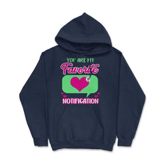 Valentine's Day You are My Favorite Notification Social Icon graphic - Hoodie - Navy
