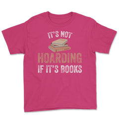 Funny Bookworm Saying It's Not Hoarding If It's Books Humor graphic - Heliconia