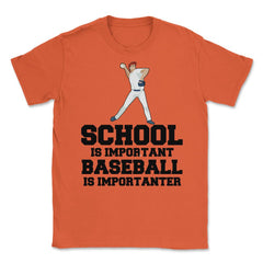Funny Baseball Gag School Is Important Baseball Importanter graphic - Orange