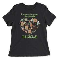 RECYCLE! Because we don't have another planet print - Women's Relaxed Tee - Black