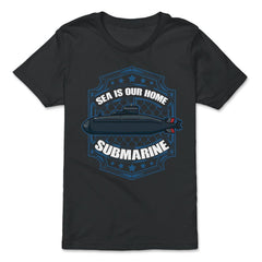 Sea is our Home Submarine Veterans and Enthusiasts product - Premium Youth Tee - Black
