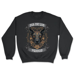 Dia De Los Perros Quote Sugar Skull Dog Lover Graphic product - Unisex Sweatshirt - Black