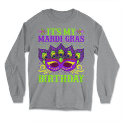 It’s My Mardi Gras Birthday Funny Mardi Gras Mask design - Long Sleeve T-Shirt - Grey Heather