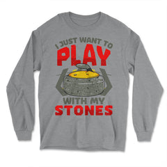 I Just Want to Play with My Stones Curling Sport Lovers design - Long Sleeve T-Shirt - Grey Heather