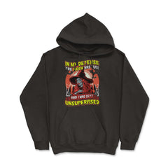 In my defense, the moon was full, & I was left Unsupervised print - Hoodie - Black