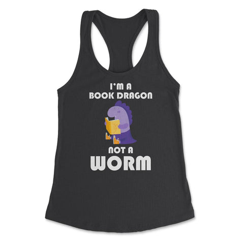 Funny Book Lover Reading Humor I'm A Book Dragon Not A Worm design - Black