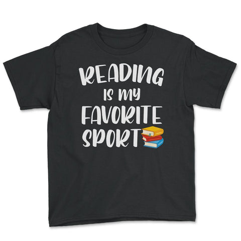 Funny Reading Is My Favorite Sport Bookworm Book Lover design Youth - Black