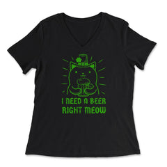 I Need a Beer Right Meow St Patrick's Day Hilarious Cat Pun design - Women's V-Neck Tee - Black