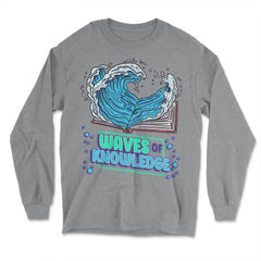 Waves of Knowledge Book Reading is Knowledge design - Long Sleeve T-Shirt - Grey Heather