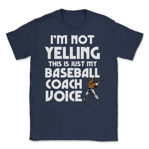 Funny Baseball Lover I'm Not Yelling Baseball Coach Voice graphic - Navy