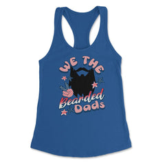 We The Bearded Dads 4th of July Independence Day graphic Women's - Royal