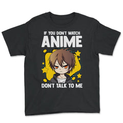Anime Obsessed "Don't Talk To Me" Quote Design design - Youth Tee - Black