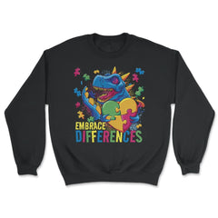 Autism Awareness Embrace Differences T-Rex Dinosaur design - Unisex Sweatshirt - Black