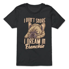 French Bulldog I Don’t Snore I Dream in Frenchie print - Premium Youth Tee - Black