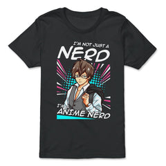 Anime Nerd Quote - I'm Not Just A Nerd, I'm An Anime Nerd product - Premium Youth Tee - Black