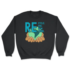 Recycle Reuse Renew Rethink Earth Day Environmental print - Unisex Sweatshirt - Black