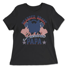 Bearded, Brave, Patriotic Papa 4th of July Independence Day design - Women's Relaxed Tee - Black
