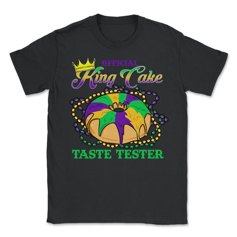 Mardi Gras Official King Cake Taste Tester Funny design - Unisex T-Shirt - Black