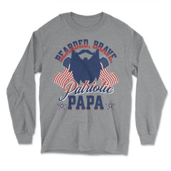 Bearded, Brave, Patriotic Papa 4th of July Independence Day design - Long Sleeve T-Shirt - Grey Heather