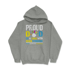 Proud Dad of a Child with Down Syndrome Awareness design Hoodie - Grey Heather