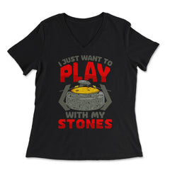 I Just Want to Play with My Stones Curling Sport Lovers design - Women's V-Neck Tee - Black