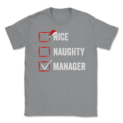 Nice Naughty Manager Funny Christmas List for Santa Claus product - Grey Heather