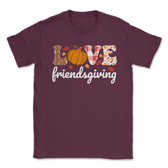 Love Friendsgiving Text with Pumpkin & Autumn Leaves graphic Unisex - Maroon